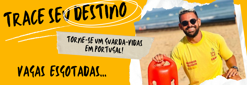 Trace seu destino - Torne-se um guarda-vidas em Portugal - Vagas Esgotadas